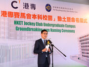 The Cluba?s Executive Director, Charities, Douglas So says the Club is very pleased to support the conversion work of the HKCT Jockey Club Undergraduate Campus and the launch of the three-year HKCT Jockey Club Service Learning Project.